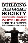 Joshua Zeitz - Building the Great Society