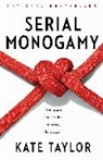 Kate Taylor - Serial Monogamy