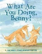 Kady MacDonald Denton, Cary Fagan, Fagan Cary, Kady MacDonald Denton, Kady MacDonald Denton - What Are You Doing, Benny?