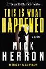 Mick Herron - This Is What Happened