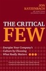 Gretc Anderson, Gretchen Anderson, Jon Katzenbach, Jon R Katzenbach, Jon R. Katzenbach, Robert Moritz... - The Critical Few