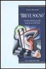 Franco Martinelli - «Breve sogno». Gli ultimi della Decima Mas. Storie di vita 1943-1945