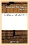 La Gervaisais-N-L-M, Nicolas-Louis-Marie Magon La Gervaisais, La Gervaisais-N-L-M - La crise sociale
