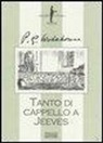 Pelham G. Wodehouse - Tanto di cappello a Jeeves