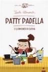 Linda Altomonte, L. Re, Laura Re - Patty Padella e il concorso di cucina