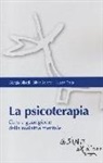 Giorgia Bilardi, Silvia Solaroli, Luana Testa - La psicoterapia. Cura e guarigione della malattia mentale
