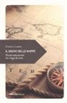 Paolo Ciampi - Il sogno delle mappe. Piccole annotazioni sui viaggi