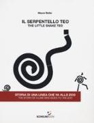 Mauro Bellei - Il serpentello Teo. Storia di una linea che va allo zoo. Ediz. italiana e inglese