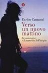 Enrico Camanni - Verso un nuovo mattino. La montagna e il tramonto dell'utopia