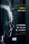 Daniele Amitrano - La bambina che urlava nel silenzio. Un'indagine dell'ispettore Lorenzi