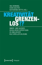 Ina Henning, Sve Sauter, Sven Sauter, Katharina Witte - Kreativität grenzenlos!?