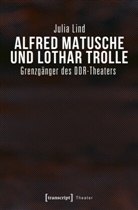 Julia Lind - Alfred Matusche und Lothar Trolle