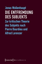 Jonas Wollenhaupt - Die Entfremdung des Subjekts
