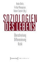 Heike Delitz, Frithjo Nungesser, Frithjof Nungesser, Rob Seyfert, Robert Seyfert - Soziologien des Lebens