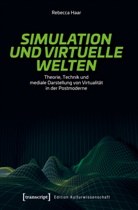 Rebecca Haar - Simulation und virtuelle Welten