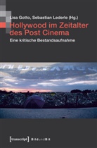 Lis Gotto, Lisa Gotto, Lederle, Lederle, Sebastian Lederle - Hollywood im Zeitalter des Post Cinema