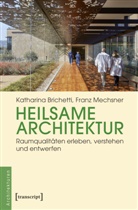 Katharina Brichetti, Franz Mechsner - Heilsame Architektur