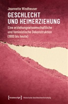 Jeannette Windheuser - Geschlecht und Heimerziehung