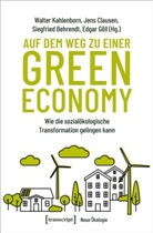 Sie Behrendt, Siegfried Behrendt, Siegfried Behrendt u a, Jen Clausen, Jens Clausen, Edgar Göll... - Auf dem Weg zu einer Green Economy