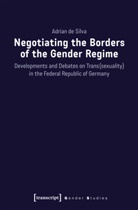 Adrian de Silva, Adrian de Silva - Negotiating the Borders of the Gender Regime