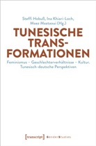 Steffi Hobuß, In Khiari-Loch, Ina Khiari-Loch, Moez Maataoui - Tunesische Transformationen
