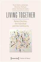 Christian Refsum, Knut Stene-Johansen, Christia Refsum, Christian Refsum, Schiman, Johan Schimanski... - Living Together - Roland Barthes, the Individual and the Community