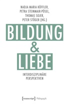 Nadja Köffler, Nadja Maria Köffler, Thomas Sojer, Thomas Sojer u a, Steinmair-P, Petr Steinmair-Pösel... - Bildung und Liebe