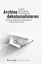 Eva Knopf, Sophi Lembcke, Sophie Lembcke, Mara Recklies - Archive dekolonialisieren