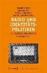 Gol Föllmer, Golo Föllmer, Thom Hengartner, Thomas Hengartner, Thomas Hengartner (verst ) u a, Thomas Hengartner (verst. )... - Radio und Identitätspolitiken