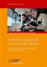 Benno Hafeneger, Türka Kanbicak, Türkan Kanbicak, Mirja Wenzel, Mirjam Wenzel - Extremismusprävention durch kulturelle Bildung