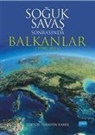 Sibel Akgün, Sabri Can Sannav, Selcuk Eryilmaz, Ümran Günes, Ibrahim Kamil, Servet Karagöz... - Soguk Savas Sonrasinda Balkanlar 1990-2015