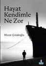 Murat Colakoglu - Hayat Kendimle Ne Zor