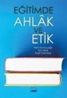 Engin Karadag, Mehmet Kocyigit - Egitimde Ahlak ve Etik