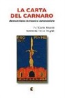 Carlo Ricotti - La carta del Carnaro. Dannunziana, massonica, autonomista