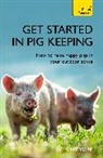 Tony York, Tony W. York - Get Started In Pig Keeping
