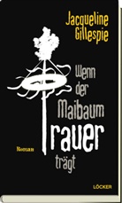 Jacqueline Gillespie - Wenn der Maibaum Trauer trägt