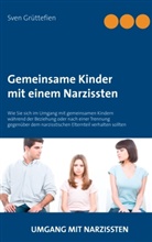 Sven Grüttefien - Gemeinsame Kinder mit einem Narzissten