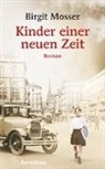 Birgit Mosser - Kinder einer neuen Zeit