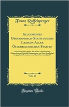 Franz Raffelsperger - Allgemeines Geographisch-Statistisches Lexikon Aller Österreichischen Staaten, Vol. 13