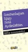 Metin Karabasoglu - Sonsuzlugun Isigi Seni Aydinlatsin