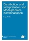 Sonja Müller - Distribution und Interpretation von Modalpartikel-Kombinationen