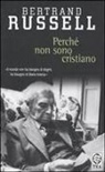 Bertrand Russell - Perché non sono cristiano