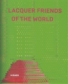Patrici Frick, Patricia Frick, Dave va Gompel, Dave van Gompel, Beatrice Kromp, Patrici Frick... - Lacquer Friends of the World