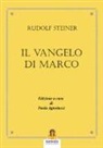 Rudolf Steiner, P. Agnolucci - Il Vangelo di Marco