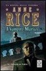 Anne Rice - Il vampiro Marius. le cronache dei vampiri