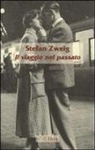 Stefan Zweig - Il viaggio nel passato