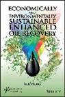 Islam, M R Islam, M. R. Islam, MR Islam - Economically and Environmentally Sustainable Enhanced Oil Recovery