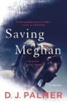 D. J. Palmer, D.J. Palmer, Daniel Palmer - Saving Meghan