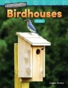 Logan Avery - Engineering Marvels: Birdhouses