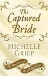 Michelle Griep - The Captured Bride